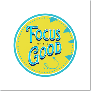 Focus On The Good Posters and Art